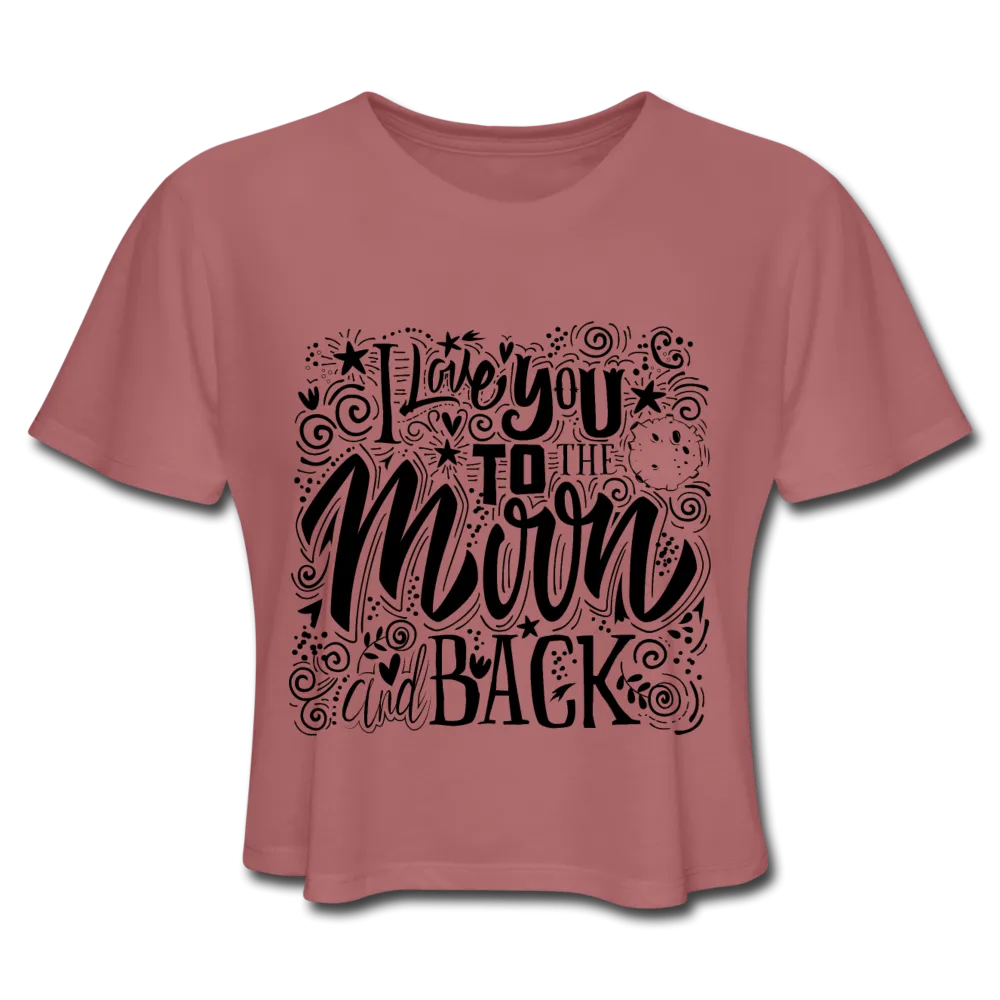 I Love You To The Moon And Back Crop Top